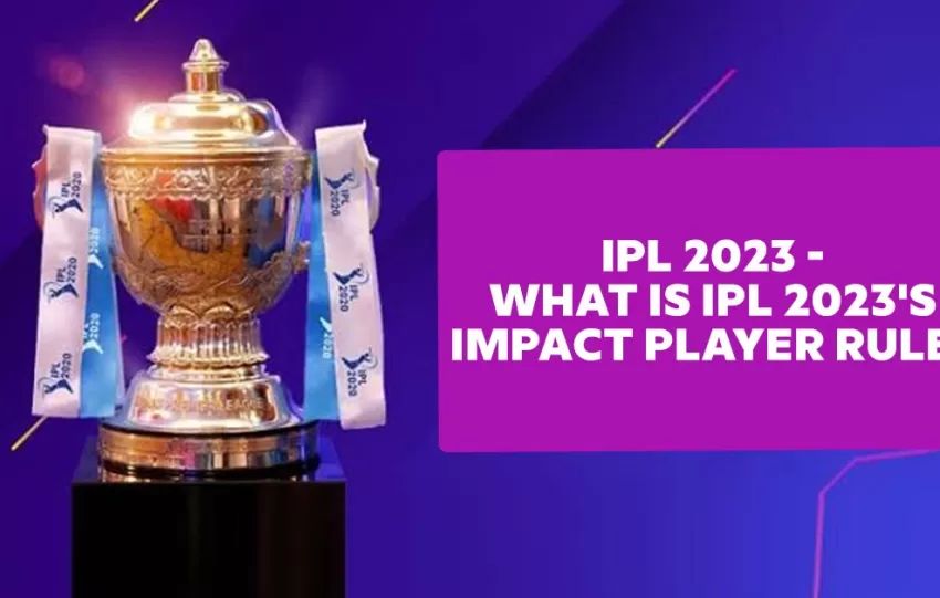 IPL 2023 What Is IPL 2023s Impact Player Rule