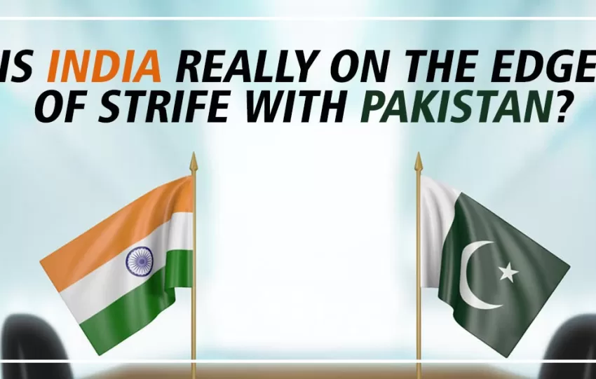 Is India Really On The Edge Of Strife With Pakistan